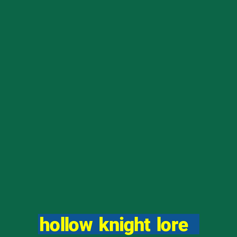 hollow knight lore